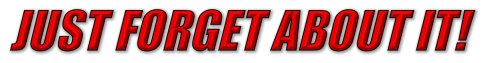 Forget About It